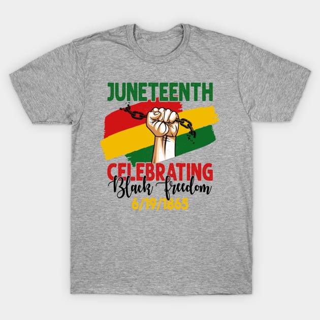 Juneteenth, Celebrating Black Freedom, 6-19-1865, Black History T-Shirt by UrbanLifeApparel